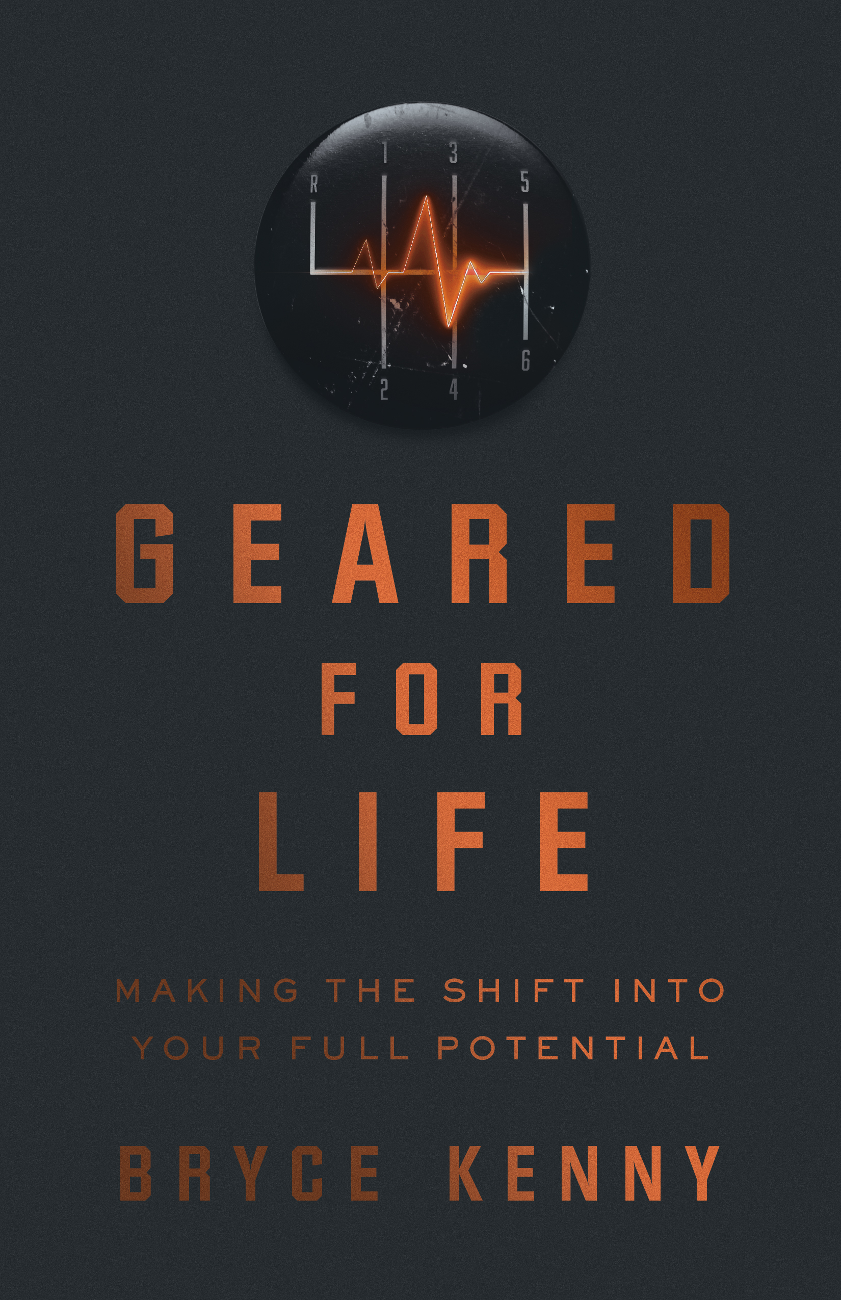 cover for Geared for Life by Bryce Kenny