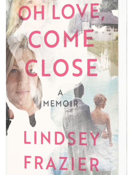 Oh Love, Come Close by Lindsey Frazier